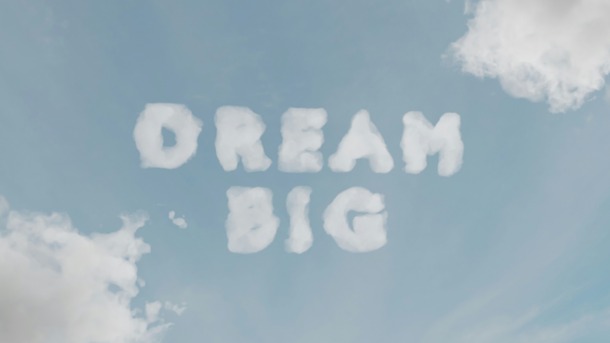 Dream Big